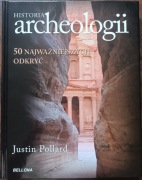 Historia archelogii Justin Pollard wydanie Bellona 