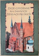Życie codzienne na dawnych ziemiach pruskich - praca zbiorowa