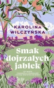 SMAK DOJRZAŁYCH JABŁEK KAROLINA WILCZYŃSKA