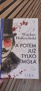 A potem już tylko mgła – Wacław Holewiński