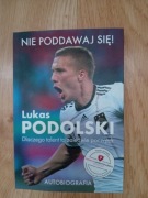 Łukasz Podolski.Nie poddawaj się 