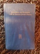 Revolution and Evolution 1848 in German-Jewish History