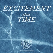 EXCITEMENT ABOUT TIME by United Studio 2020