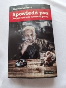 Spowiedź psa Brutalna prawda o polskiej policji Dariusz Loranty