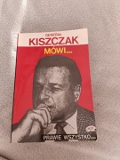 Generał Kiszczak Mówi. Prawie wszystko 