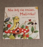Nie bój się zmian, Maliszko