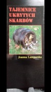 Tajemnice ukrytych skarbów. Joanna Lamparska. 