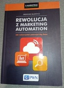 Rewolucja z Marketing Automation. Jak wykorzystać potencjał Big Data
