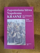 R. Kowalczyk Zapomniana bitwa Napoleona Krasne 14-21 listopada 1812