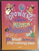 Opowieści na dobranoc dla młodych buntowniczek - 100 historii dziewczyn