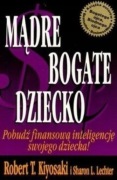 Mądre, bogate dziecko - Pobudź finansową inteligencję swojego dziecka!