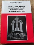 Ponary i inne miejsca męczeństwa Polaków z Wileńszczyzny w latach 1941-1944