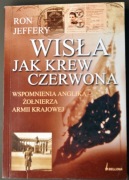 WISŁA JAK KREW CZERWONA WSPOMNIENIA ANGLIKA - ŻOŁNIEREJA AK