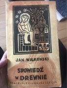 Spowiedź w drewnie - Jan Wilkowski