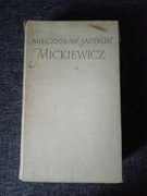 "Mickiewicz" Mieczysław Jastrun Państwowy Instytut Wydawniczy 1955r