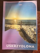 Uskrzydlona. Beata Bugała.