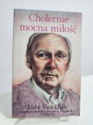 Cholernie mocna miłość - Lutz van Dijk