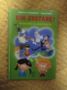 Kim zostanę? Wierszyki o zawodach. 