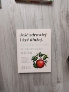 Jeść zdrowiej i żyć dłużej – Żywienie osób w starszym wieku – Używana