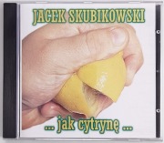 JACEK SKUBIKOWSKI Jak Cytrynę 1996r