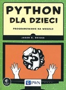Jason R. Briggs, Python dla dzieci. Programowanie na wesoło