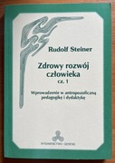 Rudolf Steiner - Zdrowy rozwój człowieka cz. 1