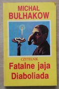Fatalne jaja Diaboliada Michał Bułhakow