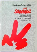 SOLIDARNOŚĆ WIELKOPOLSKI POŁUDNIOWEJ W LATACH 1980-2000