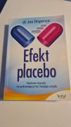 Efekt placebo. Naukowe dowody na uzdrawiającą moc twojego umysłu