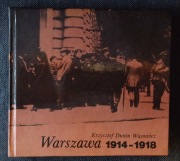 Warszawa 1914-1918 Krzysztof Wąsowicz