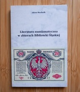 Literatura numizmatyczna w zbiorach Biblioteki Śląskiej - Adam Machnik