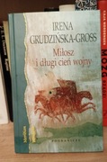 Miłosz i długi cień wojny - Irena Grudzińska-Gross