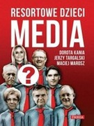 Media. Resortowe dzieci.