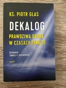 Glas P., Dekalog. Prawdziwa droga w czasach zamętu