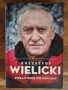 Piekło mnie nie chciało. Krzysztof Wielicki.