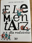 Jacek Mycielski Elementarz dla rodziców 