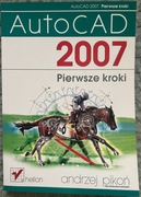 AutoCAD 2007 Pierwsze kroki Andrzej Pikoń