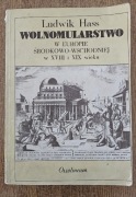 Ludwik Hass -Wolnomularstwo w Europie Srodkowo-Wschdniej