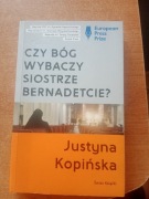 Czy Bóg wybaczy siostrze Bernadetcie? Justyna Kopińska