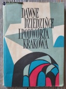 Dawne dziedzińce i podwórza Krakowa w rysunkach Leona Getza