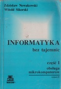 Zdzisław Nowakowski, Witold Sikorski Informatyka bez tajemnic (wydanie IV)