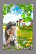Ilona Gołębiewska Książka Podaruj mi jutro.