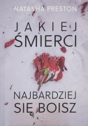 ,,JAKIEJ ŚMIERCI SIĘ BOISZ"  NATASHA PRESTON