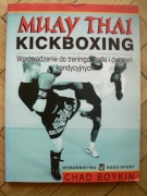 Muay Thai Kickboxing. Wprowadzenie do treningu, walki i ćwiczeń