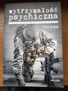 Wytrzymałość psychiczna Przewodnik dla oddziałów SAS i jednostek elitarny 