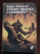 STWORY ŚWIATŁA I CIEMNOŚCI   Zelazny