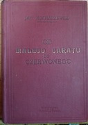 Od Białego Caratu Do Czerwonego" Jan Kucharzewski Tom 1 