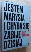 Mery Spolsky – Jestem Marysia i chyba się zabiję dzisiaj