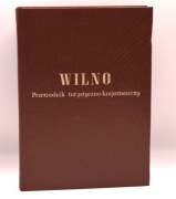 WILNO PRZEWODNIK KRAJOZNAWCZY JULIUSZA KŁOSA 1937 r. REPRINT