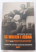 13 wojen i jedna Prawdziwa historia reportera wojennego Krzysztof Miller